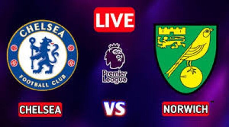 How to Watch Chelsea vs. Norwich City Live